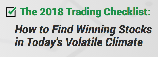 The 2018 Trading Checklist: How to Find Winning Stocks in Today's Volatile Climate