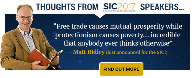 Free trade causes mutual prosperity while protectionism causes poverty... incredible that anybody ever thinks otherwise - Matt Ridley (just announced for the SIC!)