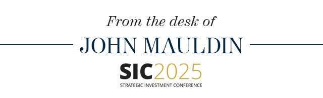From the Desk of John Mauldin - SIC 2025