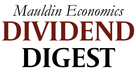Mauldin Economics Dividend Digest