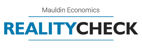 Mauldin Economics' Reality Check