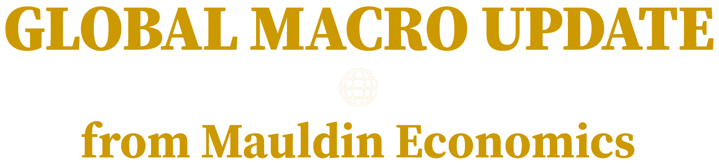 Global Macro Update from Mauldin Economics